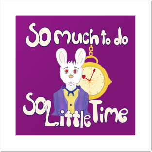 So Much To Do, So Little Time Posters and Art